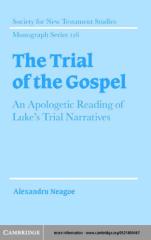Neagoe-The-Trial-of-the-Gospel-An-Apologetic-Reading-of-Lukes-Trial-Narratives-2004.pdf