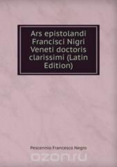 Ars epistolandi Francisci Nigri Veneti doctoris clarissimi Latin.pdf