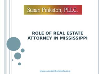 Role of Real Estate Attorney in Mississippi.pptx