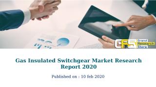 Gas Insulated Switchgear Market Research Report 2020.pptx