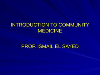INTRODUCTION TO COMMUNITY MEDICINE.ppt